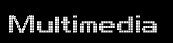 Multimedia